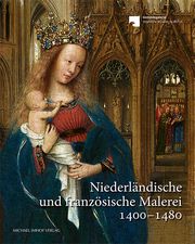 Niederländische und französische Malerei 1400-1480 Katrin Dyballa/Stephan Kemperdick/Gemäldegalerie - Staatliche Museen z 9783731912897