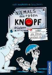 Niemals den roten Knopf drücken oder die Dinos drehen durch! Naumann, Kati 9783440167991