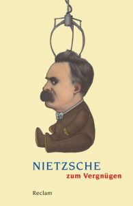 Nietzsche zum Vergnügen Ludger Lütkehaus 9783150188507
