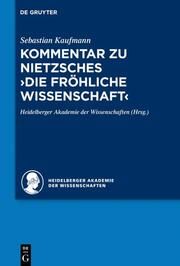 Nietzsche-Kommentar 'Die fröhliche Wissenschaft' Kaufmann, Sebastian 9783110293043