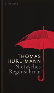 Nietzsches Regenschirm Hürlimann, Thomas 9783596035991