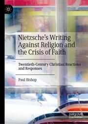 Nietzsches Writing Against Religion and the Crisis of Faith Bishop, Paul 9783031639760