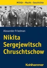 Nikita Sergejewitsch Chruschtschow Friedman, Alexander 9783170345232