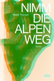 Nimm die Alpen weg Tharayil, Ralph 9783942375597