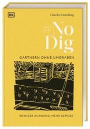 No Dig - Gärtnern ohne Umgraben Dowding, Charles 9783831046249