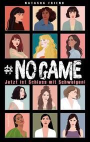 NO GAME - Jetzt ist Schluss mit Schweigen! Friend, Natasha 9783734850646