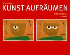 Noch mehr Kunst aufräumen Wehrli, Ursus 9783036952314