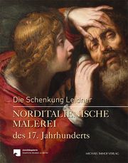 Norditalienische Malerei des 17. Jahrhunderts Gemäldegalerie - Staatliche Museen zu Berlin 9783731913993