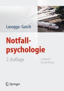 Notfallpsychologie Frank Lasogga/Bernd Gasch 9783642153075