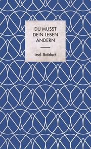 Notizbuch Du musst dein Leben ändern Insel Verlag 9783458683094