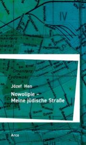 Nowolipie - Meine jüdische Straße Hen, Józef 9783965870406