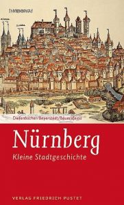 Nürnberg Diefenbacher, Michael/Beyerstedt, Horst-Dieter/Bauernfeind, Martina 9783791729411