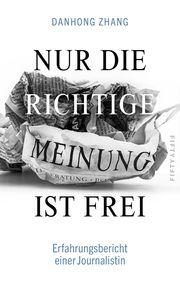 Nur die richtige Meinung ist frei Zhang, Danhong 9783946778493