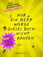 Nur ein Depp würde dieses Buch nicht kaufen Havryliv, Oksana 9783831206124