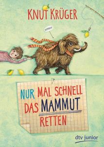 Nur mal schnell das Mammut retten Krüger, Knut 9783423718042