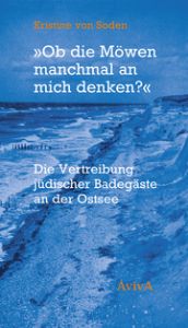 'Ob die Möwen manchmal an mich denken?' Soden, Kristine von 9783949302176