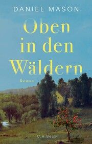 Oben in den Wäldern Mason, Daniel 9783406813818