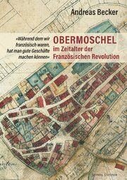 Obermoschel im Zeitalter der Französischen Revolution Becker, Andreas 9783795438913