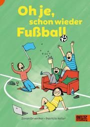 Oh je, schon wieder Fußball Drvenkar, Zoran 9783407756398