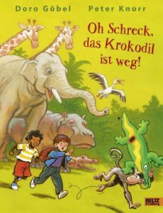 Oh Schreck, das Krokodil ist weg Göbel, Doro 9783407821157