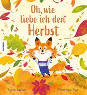 Oh, wie liebe ich den Herbst Barker, Fiona 9783957288660