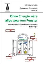 Ohne Energie wäre alles weg vom Fenster Reimer, Monika 9783834020437