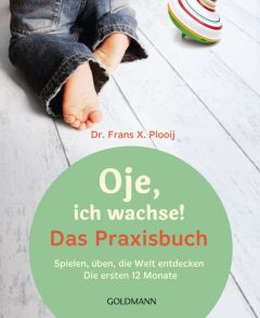 Oje, ich wachse! Das Praxisbuch Plooij, Frans X 9783442176878