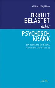 Okkult belastet oder psychisch krank  9783957345530