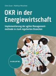 OKR in der Energiewirtschaft Duwe, Ellen/Meischner, Matthias 9783648173572