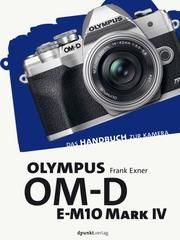 Olympus OM-D E-M10 Mark IV Exner, Frank 9783864908231