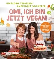 Omi, ich bin jetzt vegan! Vochezer, Angelique 9783793424451