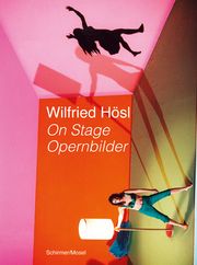 On Stage. Opernbilder Hösl, Wilfried 9783829610261