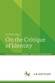 On the Critique of Identity Ivo Ritzer 9783662694466