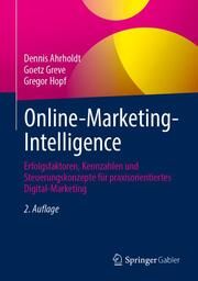 Online-Marketing-Intelligence Ahrholdt, Dennis/Greve, Goetz/Hopf, Gregor 9783658405984