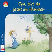 Opa, bist du jetzt im Himmel? Peters, Anna 9783766627643