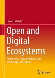 Open and Digital Ecosystems Fasnacht, Daniel 9783658453947
