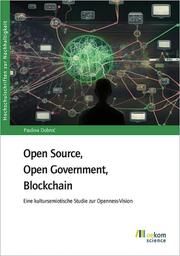 Open Source, Open Government, Blockchain Dobroc, Paulina 9783987260568