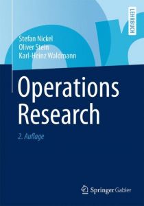Operations Research Nickel, Stefan/Stein, Oliver/Waldmann, Karl-Heinz 9783642543678