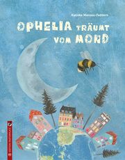 Ophelia träumt vom Mond Manzau-Feddern, Katinka 9783943833607