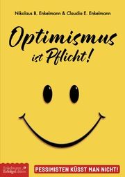 Optimismus ist Pflicht! Enkelmann, Nikolaus B/Enkelmann, Claudia E 9783947942626