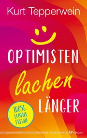 Optimisten lachen länger Tepperwein, Kurt 9783969330760