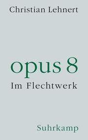 opus 8 Lehnert, Christian 9783518430583