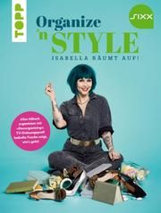 Organize 'n Style - Isabella räumt auf. Das Buch zur TV-Sendung bei SIXX Franke, Isabella 9783772444852