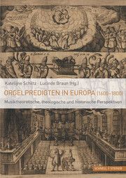Orgelpredigten in Europa (1600-1800) Katelijne Schiltz/Lucinde Braun 9783795437183