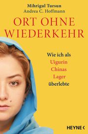 Ort ohne Wiederkehr Tursun, Mihrigul/Hoffmann, Andrea C 9783453606142