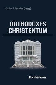 Orthodoxes Christentum Vasilios N Makrides/Peter Antes/Manfred Hutter u a 9783170349445