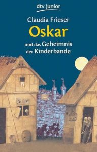 Oskar und das Geheimnis der Kinderbande Frieser, Claudia 9783423713993