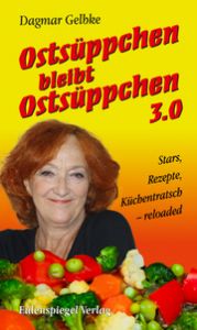 Ostsüppchen bleibt Ostsüppchen 3.0 Gelbke, Dagmar 9783359030652