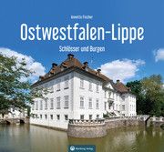 Ostwestfalen-Lippe - Schlösser und Burgen Fischer, Annette 9783831332595