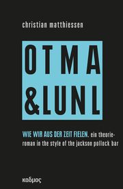 OTMA & LUNL - Wie wir aus der Zeit fielen Matthiessen, Christian 9783865995544